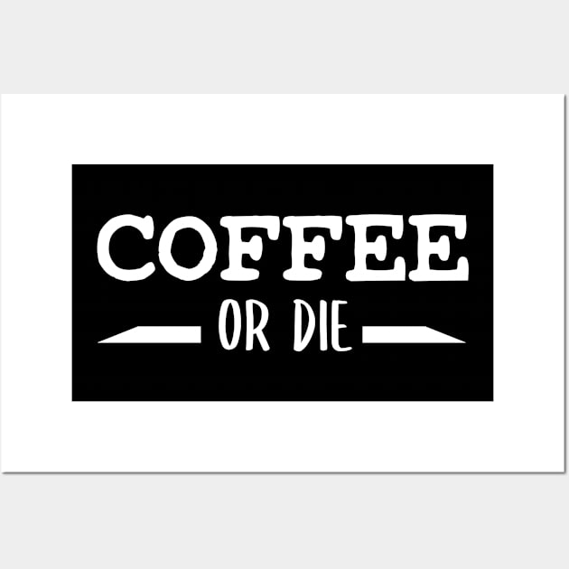 Coffee or Die shirt - Skull shirt - coffee shirt - funny shirt - boyfriend gift - yoga shirt - punk shirt - skeleton shirt - coffee or Death Wall Art by NouniTee